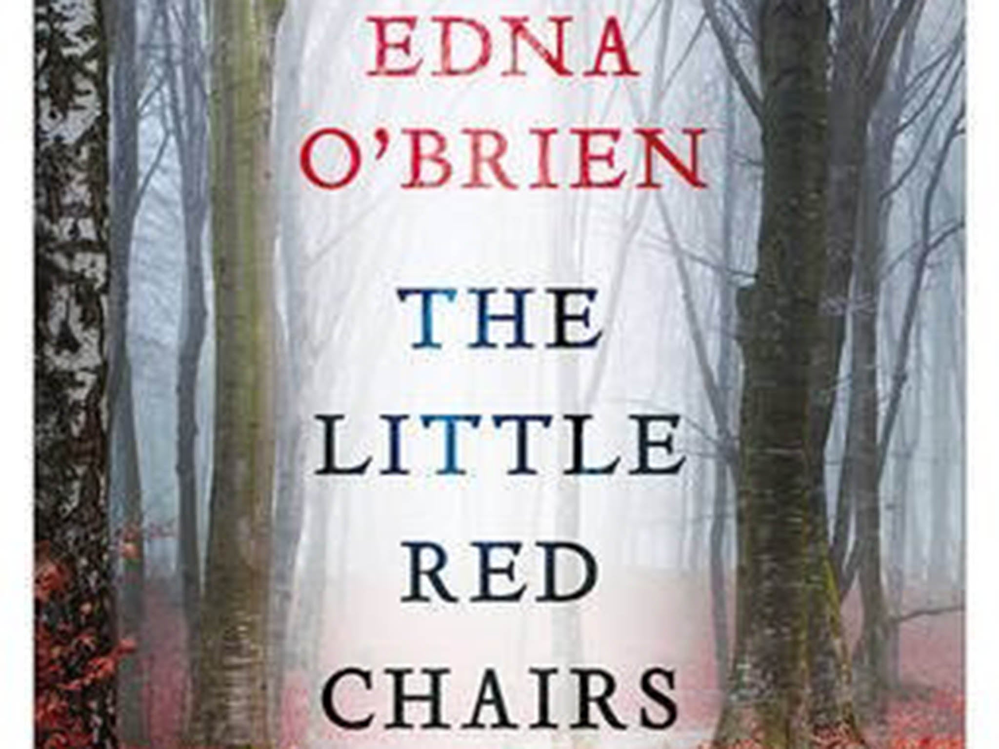 The Little Red Chairs, Edna O’Brien 'O’Brien at her lyrical best' book review The